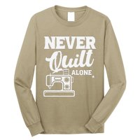 Never Quilt Alone Quilting Long Sleeve Shirt