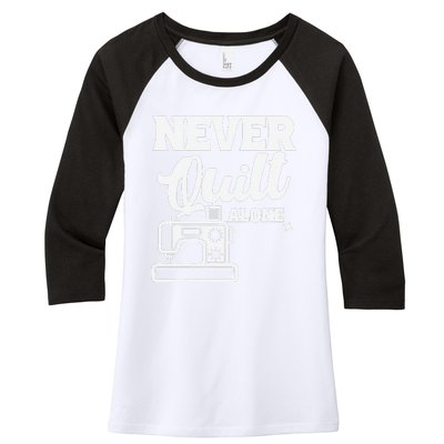 Never Quilt Alone Quilting Women's Tri-Blend 3/4-Sleeve Raglan Shirt