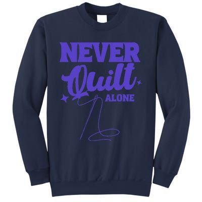 Never Quilt Alone Quilting Sweatshirt