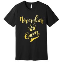 November Queen Birthday Birth Month Beautiful Queen Premium T-Shirt