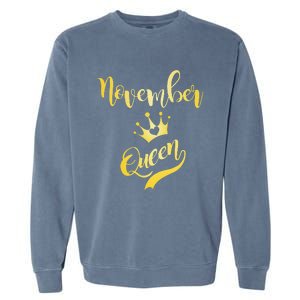 November Queen Birthday Birth Month Beautiful Queen Garment-Dyed Sweatshirt