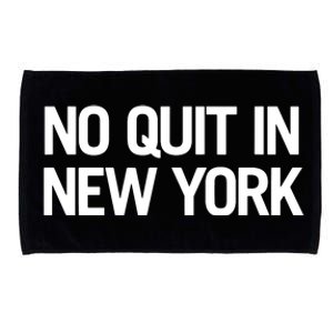 No Quitting In New York Microfiber Hand Towel