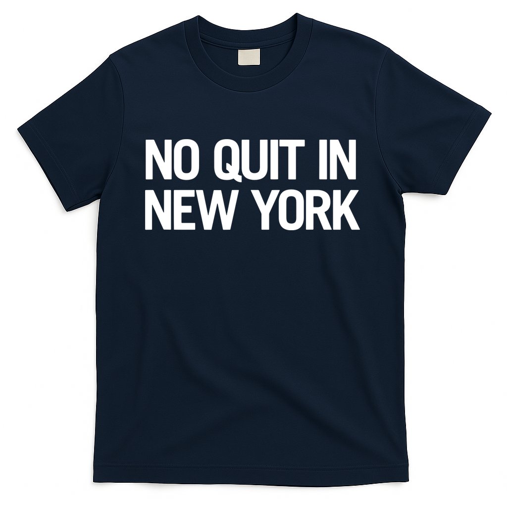 No Quitting In New York T-Shirt