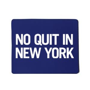 No Quitting In New York Mousepad