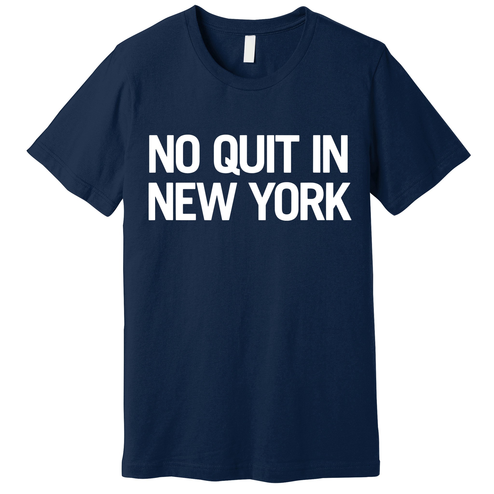 No Quitting In New York Premium T-Shirt
