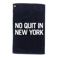 No Quitting In New York Platinum Collection Golf Towel