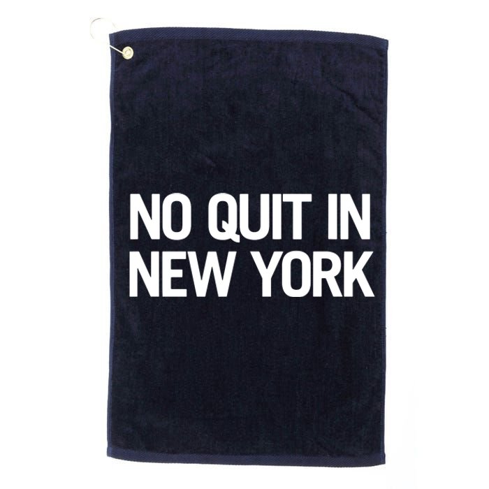 No Quitting In New York Platinum Collection Golf Towel