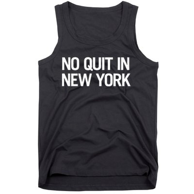 No Quitting In New York Tank Top