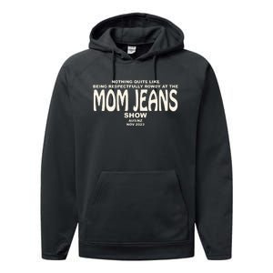 Nothing Quite Like Being Respectfully Rowdy At The Mom Jeans Show Performance Fleece Hoodie