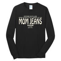 Nothing Quite Like Being Respectfully Rowdy At The Mom Jeans Show Tall Long Sleeve T-Shirt