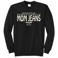 Nothing Quite Like Being Respectfully Rowdy At The Mom Jeans Show Tall Sweatshirt