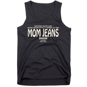 Nothing Quite Like Being Respectfully Rowdy At The Mom Jeans Show Tank Top