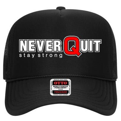 Never Quit Stay Strong High Crown Mesh Back Trucker Hat