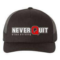 Never Quit Stay Strong Yupoong Adult 5-Panel Trucker Hat