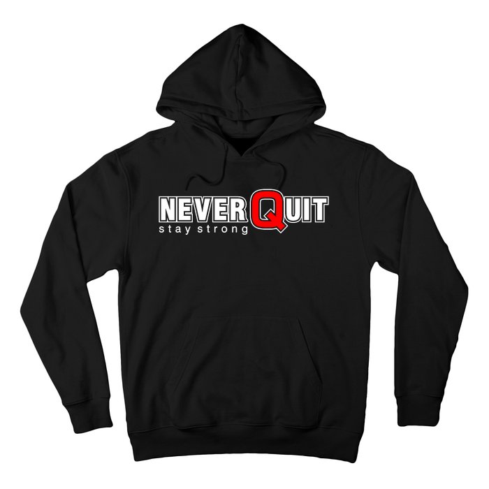 Never Quit Stay Strong Hoodie