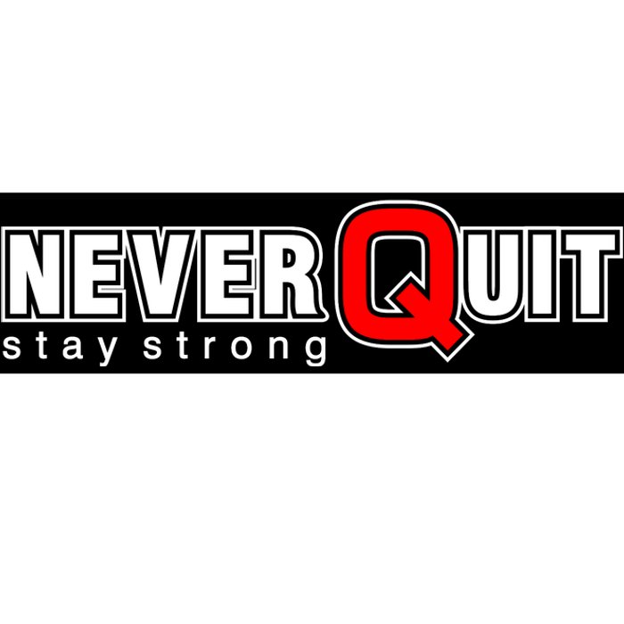 Never Quit Stay Strong Bumper Sticker