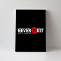 Never Quit Stay Strong Canvas