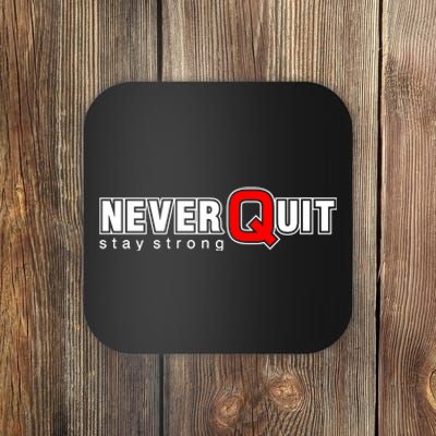 Never Quit Stay Strong Coaster