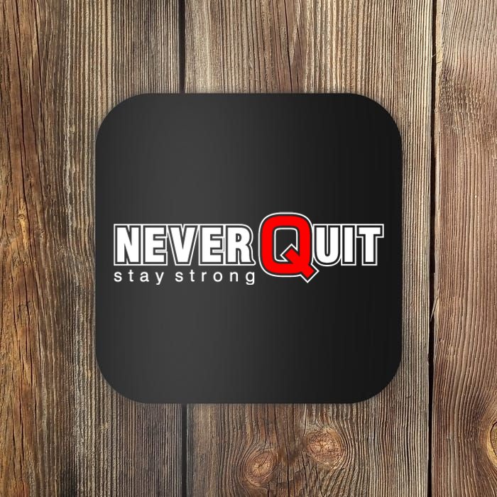 Never Quit Stay Strong Coaster