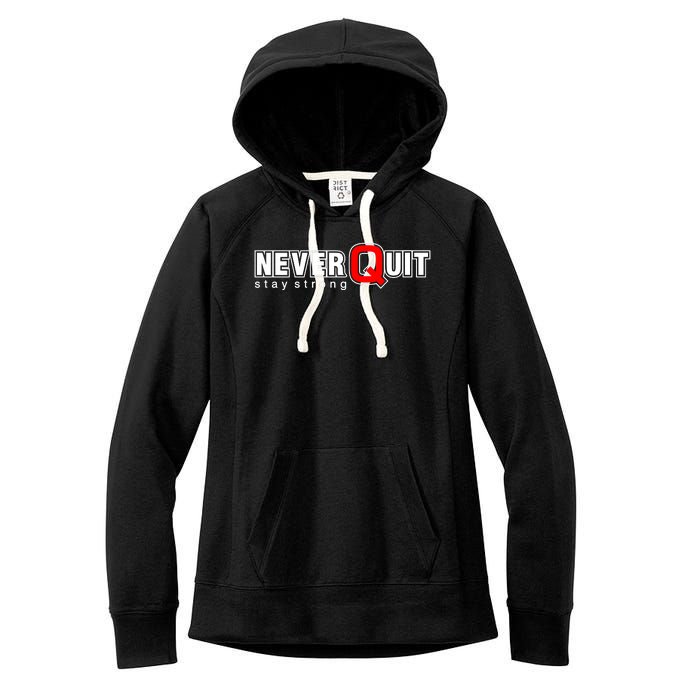 Never Quit Stay Strong Women's Fleece Hoodie