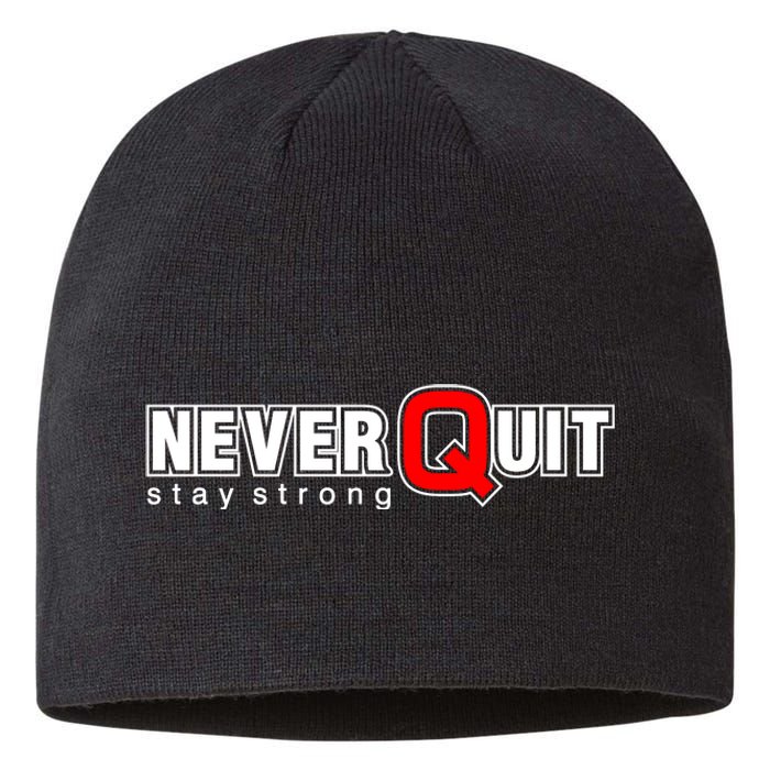 Never Quit Stay Strong Sustainable Beanie