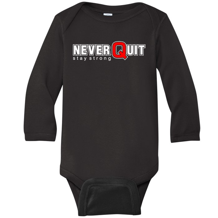 Never Quit Stay Strong Baby Long Sleeve Bodysuit