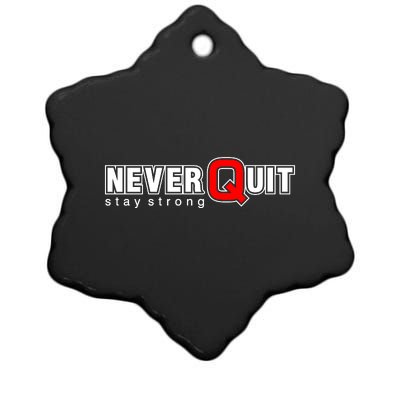 Never Quit Stay Strong Ceramic Star Ornament