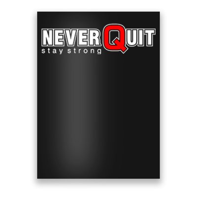 Never Quit Stay Strong Poster