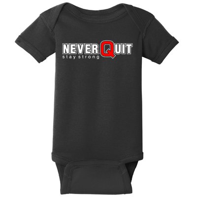 Never Quit Stay Strong Baby Bodysuit