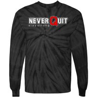 Never Quit Stay Strong Tie-Dye Long Sleeve Shirt