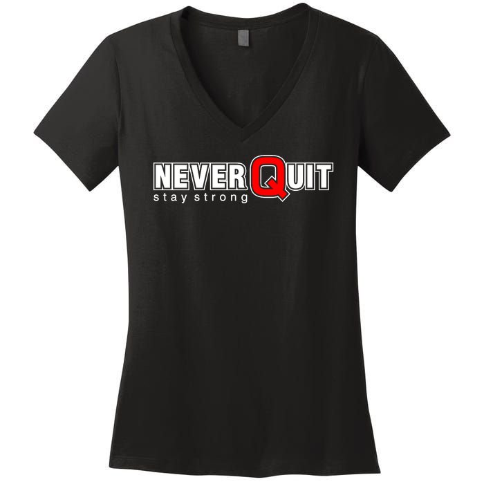 Never Quit Stay Strong Women's V-Neck T-Shirt