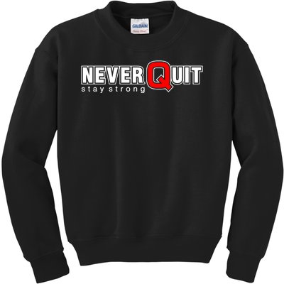 Never Quit Stay Strong Kids Sweatshirt