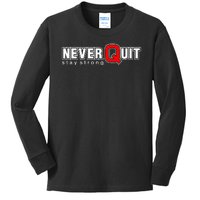 Never Quit Stay Strong Kids Long Sleeve Shirt