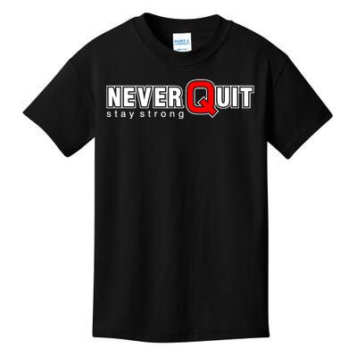 Never Quit Stay Strong Kids T-Shirt