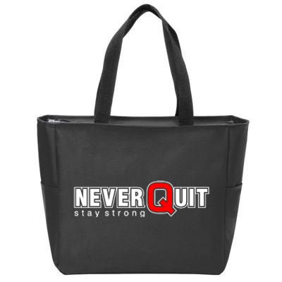 Never Quit Stay Strong Zip Tote Bag