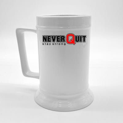 Never Quit Stay Strong Beer Stein