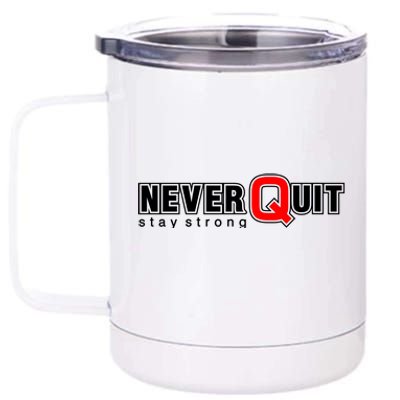 Never Quit Stay Strong 12 oz Stainless Steel Tumbler Cup