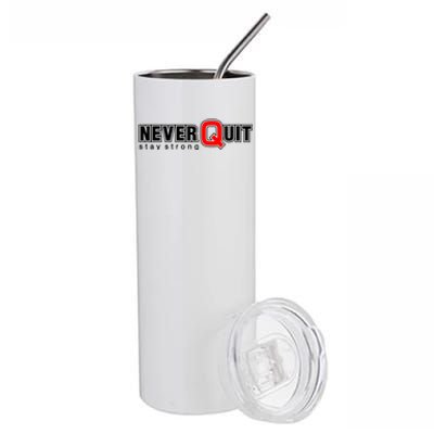 Never Quit Stay Strong Stainless Steel Tumbler