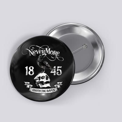 N.E.V.E.R.M.O.R.E Quote The Raven Edgar Allan Poe Button