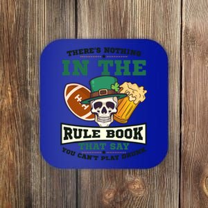 Nothing Rule Book Play Drunk Design St Patricks Football Gift Coaster