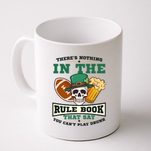 Nothing Rule Book Play Drunk Design St Patricks Football Gift Coffee Mug