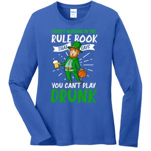 Nothing Rule Book Play Drunk Design St Patricks Basketball Gift Ladies Long Sleeve Shirt