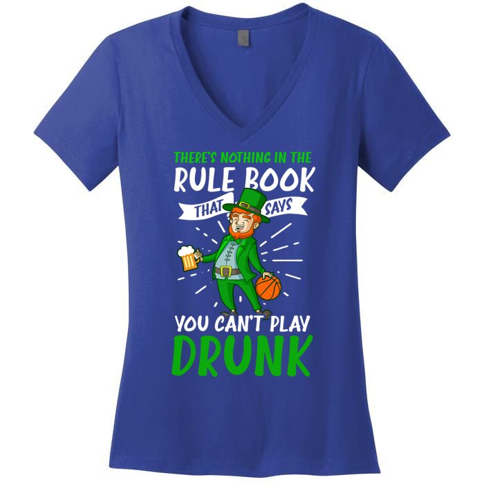 Nothing Rule Book Play Drunk Design St Patricks Basketball Gift Women's V-Neck T-Shirt