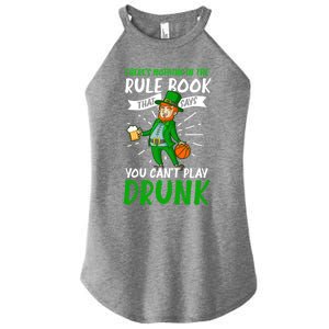 Nothing Rule Book Play Drunk Design St Patricks Basketball Gift Women's Perfect Tri Rocker Tank