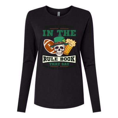 Nothing Rule Book Play Drunk Design St Patricks Football Gift Womens Cotton Relaxed Long Sleeve T-Shirt