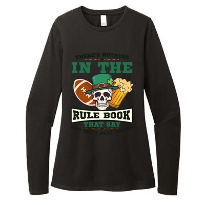 Nothing Rule Book Play Drunk Design St Patricks Football Gift Womens CVC Long Sleeve Shirt