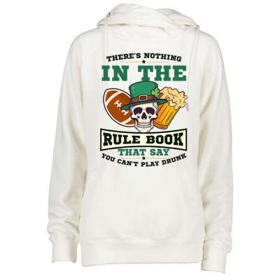 Nothing Rule Book Play Drunk Design St Patricks Football Gift Womens Funnel Neck Pullover Hood