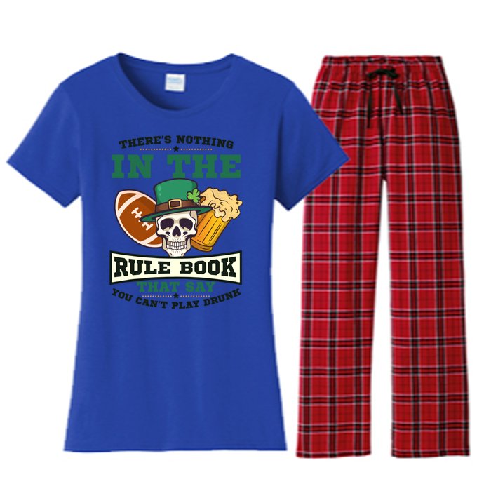 Nothing Rule Book Play Drunk Design St Patricks Football Gift Women's Flannel Pajama Set