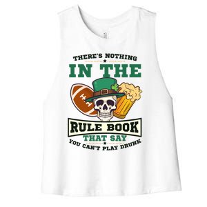 Nothing Rule Book Play Drunk Design St Patricks Football Gift Women's Racerback Cropped Tank