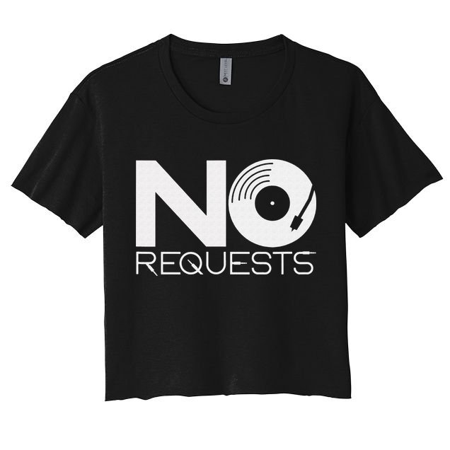 No Requests DJ Cool DJ Gear Music DJ Crop Top